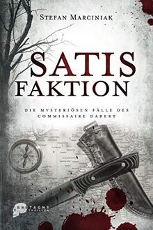 Satisfaktion: Die mysteriösen Fälle des Commissaire Dabert