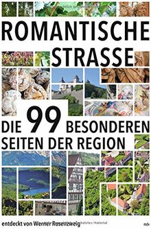 Romantische Straße: Die 99 besonderen Seiten der Region