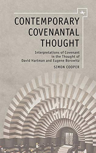 Contemporary Covenantal Thought: Interpretations of Covenant in the Thought of David Hartman and Eugene Borowitz (Emunot: Jewish Philosophy and Kabbalah)