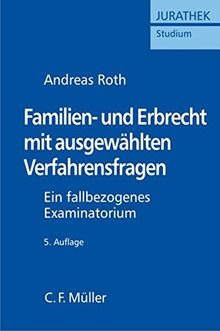 Familien- und Erbrecht mit ausgewählten Verfahrensfragen: Ein fallbezogenes Examinatorium (Jurathek Studium)