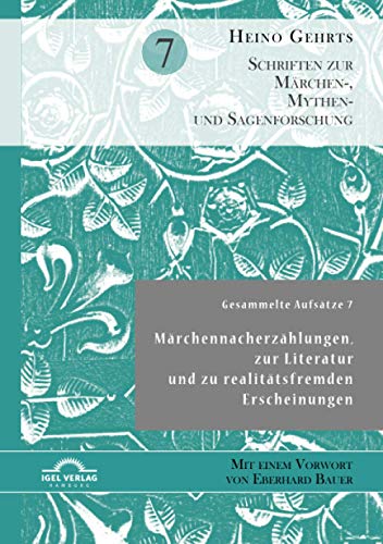 Gesammelte Aufsätze 7: Märchennacherzählungen, zur Literatur und zu realitätsfremden Erscheinungen