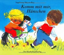 Komm mit mir, Hänschen: Vierfarbiges Pappbilderbuch