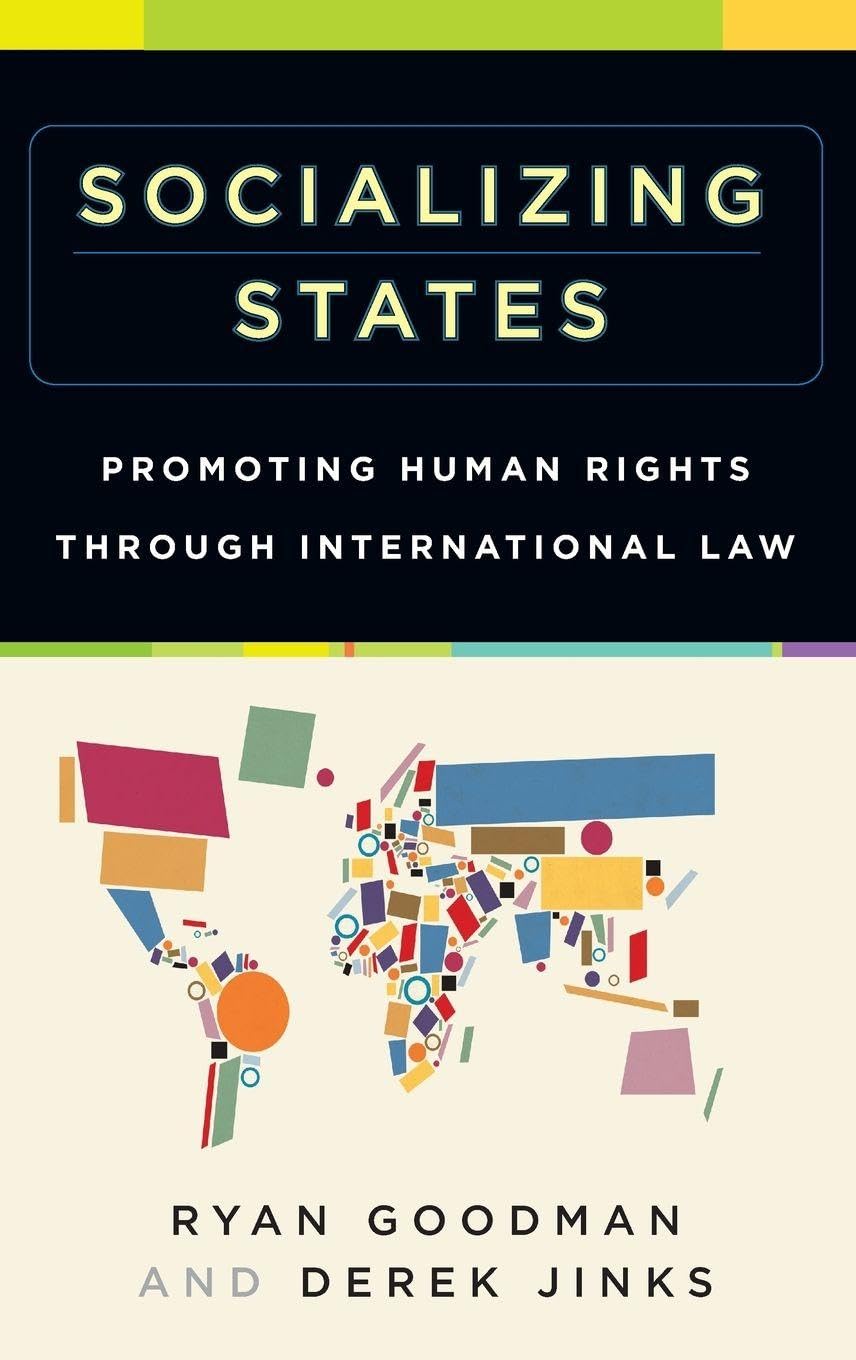 Socializing States: Promoting Human Rights Through International Law