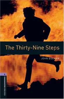 9. Schuljahr, Stufe 2 - The Thirty-Nine Steps - Neubearbeitung: 1400 Headwords (Oxford Bookworms Library: Stage 4)