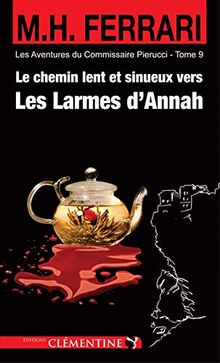 Les aventures du commissaire Pierucci. Vol. 9. Le chemin lent et sinueux vers les larmes d'Annah : policier