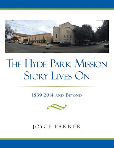 The Hyde Park Mission Story Lives on: 1839-2014 and Beyond