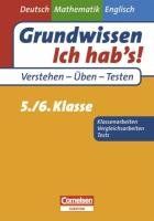 Grundwissen - Ich hab's - Deutsch - Mathematik - Englisch 5./6. Schuljahr. Übungsbuch für Vergleichs- und Klassenarbeiten sowie Tests: Mit Lösungsteil