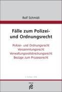 Fälle zum Polizei- und Ordnungsrecht: Polizei- und Ordnungsrechts, Versammlungsrecht, Vollstreckungsrecht