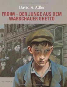 Froim - der Junge aus dem Warschauer Ghetto