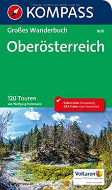 Oberösterreich: Großes Wanderbuch mit Extra Tourenguide zum Herausnehmen, 120 Touren, GPX-Daten zum Download. (KOMPASS Große Wanderbücher, Band 1630)