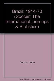 1914-70 (Soccer: The International Line-ups & Statistics S.)