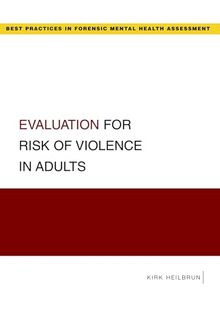 Evaluation for Risk of Violence in Adults (Best Practice in Forensic Mental Health Assessment)