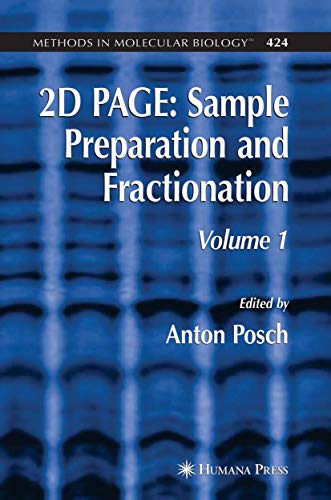2D PAGE: Sample Preparation and Fractionation: Volume 1 (Methods in Molecular Biology, 424, Band 424)