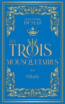 Les trois mousquetaires. Vol. 2. Milady