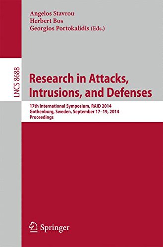 Research in Attacks, Intrusions and Defenses: 17th International Symposium, RAID 2014, Gothenburg, Sweden, September 17-19, 2014, Proceedings (Lecture Notes in Computer Science)