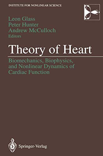 Theory of Heart: Biomechanics, Biophysics, and Nonlinear Dynamics of Cardiac Function (Institute for Nonlinear Science)