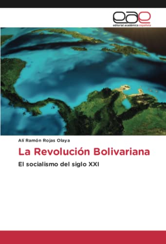 La Revolución Bolivariana: El socialismo del siglo XXI