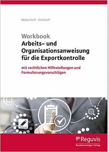 Workbook Arbeits- und Organisationsanweisung für die Exportkontrolle: mit rechtlichen Hilfestellungen und Formulierungsvorschlägen