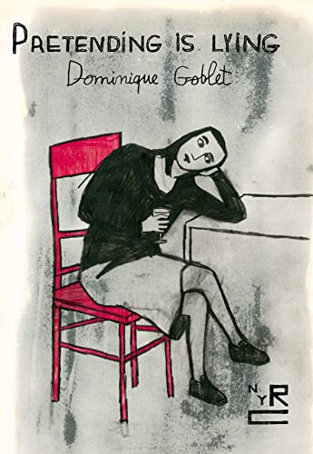 Dominique Goblet Pretending is Lying
