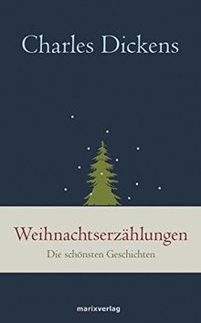 Weihnachtserzählungen: Die schönsten Geschichten (marixklassiker)