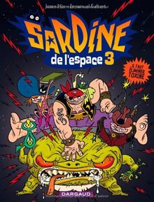 Sardine de l'espace. Vol. 3. Il faut éliminer Toxine