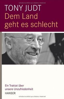 Dem Land geht es schlecht: Ein Traktat über unsere Unzufriedenheit