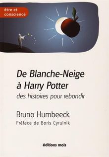 De Blanche-Neige à Harry Potter, des histoires pour rebondir : la résilience en questions