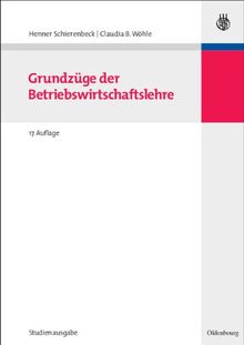 Grundzüge der Betriebswirtschaftslehre: Studienausgabe