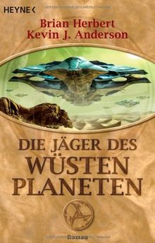 Die Jäger des Wüstenplaneten: Roman