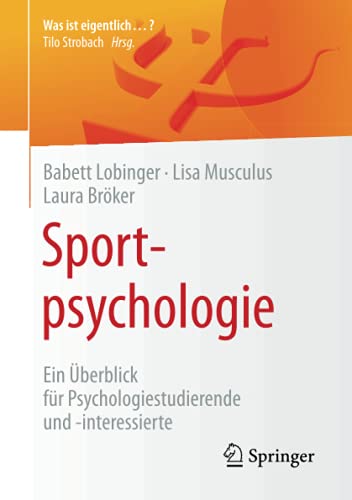 Was ist eigentlich ?   Sportpsychologie - Babett Lobinger Lisa Musculus Laura Bröker Kartoniert (TB)