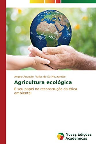 Agricultura ecológica: E seu papel na reconstrução da ética ambiental