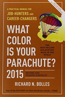 What Color Is Your Parachute? 2015: A Practical Manual for Job-Hunters and Career-Changers