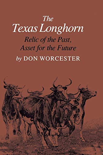 Worcester, Donald Emmet The Texas Longhorn, Relic Of The Past, Asset For The Future (Essays On The American West)