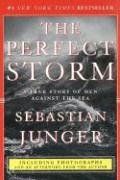 The Perfect Storm: A True Story of Men Against the Sea