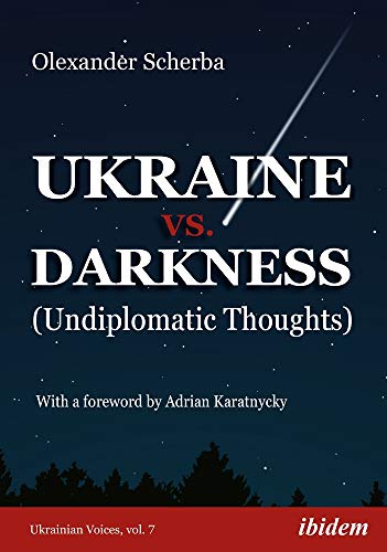 Olexander Scherba Ukraine Vs. Darkness, Undiplomatic Thoughts (Ukrainian Voices)