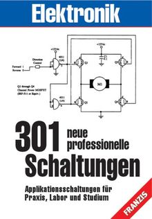 301 neue professionelle Schaltungen. Applikationsschaltungen für Praxis, Labor und Studium