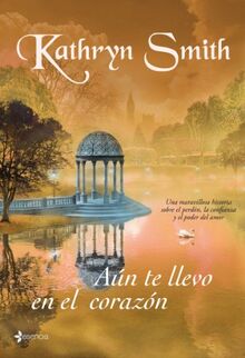 Aún te llevo en el corazón (Novela romántica)