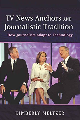 TV News Anchors and Journalistic Tradition: How Journalists Adapt to Technology