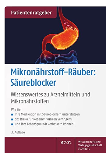 Mikronährstoff-Räuber: Säureblocker: Wissenswertes zu Arzneimitteln und Mikronährstoffen