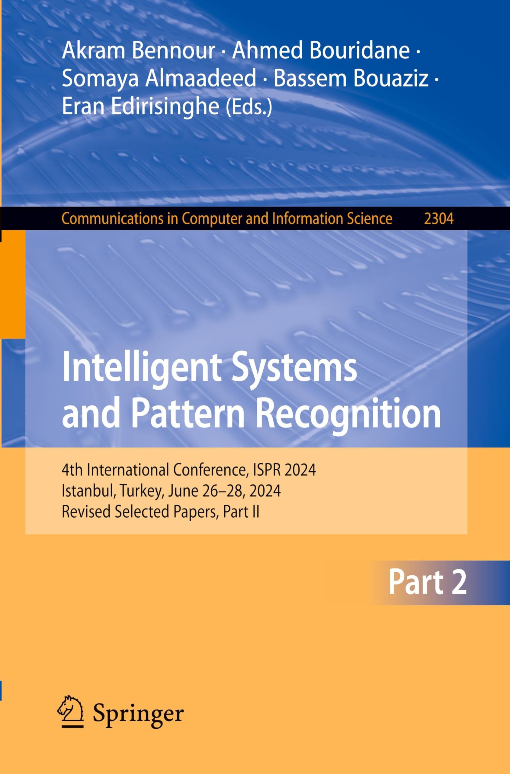Intelligent Systems and Pattern Recognition: 4th International Conference, ISPR 2024, Istanbul, Turkey, June 26-28, 2024, Revised Selected Papers, ... and Information Science, 2304, Band 2304)
