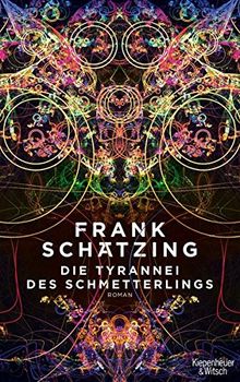 Die Tyrannei des Schmetterlings: Roman von Schätzing, Frank | Buch | Zustand sehr gut