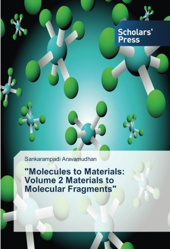 Molecules to Materials: Volume 2 Materials to Molecular Fragments