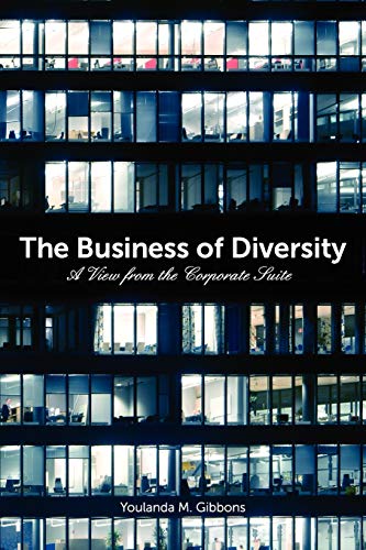 The Business of Diversity: A View from the Corporate Suite
