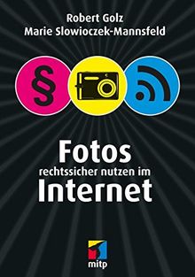 Fotos rechtssicher nutzen im Internet (mitp/Die kleinen Schwarzen) (mitp Business)