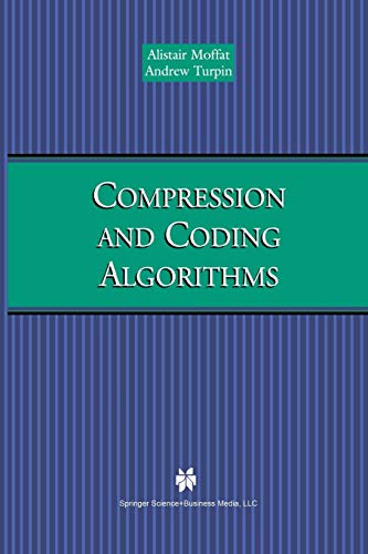 Compression and Coding Algorithms (The Springer International Series in Engineering and Computer Science, 669, Band 669)