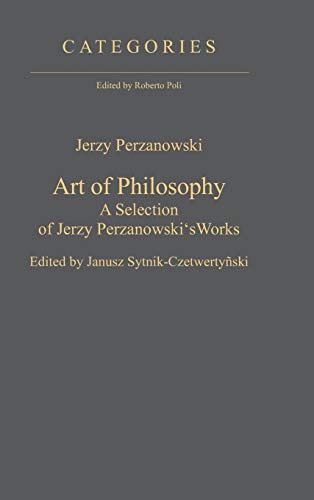 Art of Philosophy: A Selection of Jerzy Perzanowski's Works (Categories, 3)