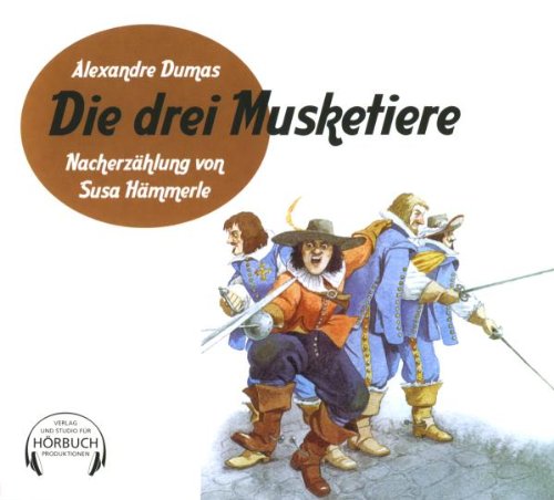 Die drei Musketiere. 3 CDs de Alexandre Dumas