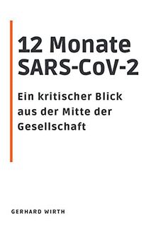 12 Monate SARS-CoV-2: Ein kritischer Blick aus der Mitte der Gesellschaft