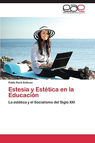 Estesia y Estética en la Educación: La estética y el Socialismo del Siglo XXI