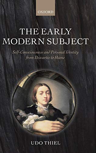 The Early Modern Subject: Self-Consciousness and Personal Identity from Descartes to Hume